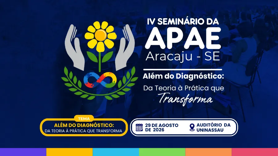 APAE Aracaju promove 4º Seminário com debates sobre inclusão, diagnóstico e práticas que transformam